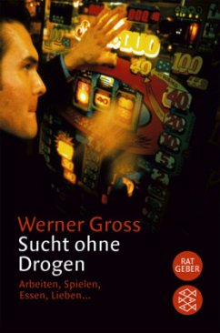Sucht ohne Drogen - Gross, Werner