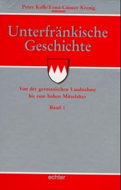 Von der germanischen Landnahme bis zum hohen Mittelalter / Unterfränkische Geschichte Bd.1