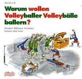 Warum wollen Volleyballer Volleybälle ballern?