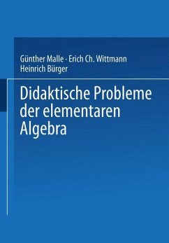 Didaktische Probleme der elementaren Algebra - Malle, Günther