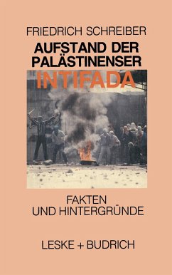 Aufstand der Palästinenser Die Intifada - Schreiber, Friedrich