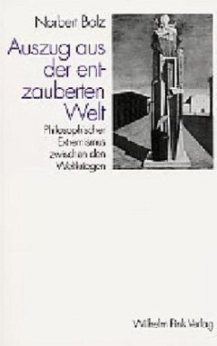 Auszug aus der entzauberten Welt - Bolz, Norbert W.