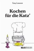 Kochen für die Katz'