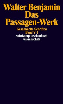 Gesammelte Schriften V. Das Passagen-Werk - Benjamin, Walter