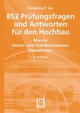 852 Prüfungsfragen und Antworten für den Hochbau