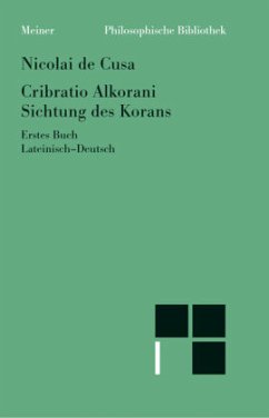 Cribratio Alkorani. Sichtung des Korans. Erstes Buch / Schriften in deutscher Übersetzung 20a - Nikolaus von Kues