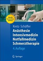 Anästhesie, Intensivmedizin, Notfallmedizin, Schmerztherapie - Kretz, Franz-Josef / Schäffer, Jürgen