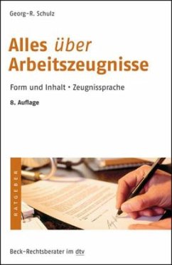 Alles über Arbeitszeugnisse - Schulz, Georg-R.