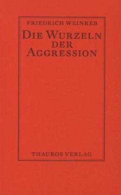 Die Wurzeln der Aggression - Weinreb, Friedrich