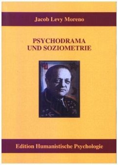 Psychodrama und Soziometrie - Moreno, Jacob L.