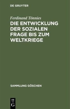 Die Entwicklung der sozialen Frage bis zum Weltkriege - Tönnies, Ferdinand