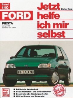 Ford Fiesta April '89 / Jetzt helfe ich mir selbst Bd.140 - Korp-Miehle, Katalin