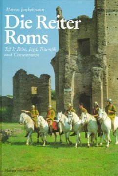 Reise, Jagd, Triumph und Circusrennen / Die Reiter Roms Tl.1 - Junkelmann, Marcus