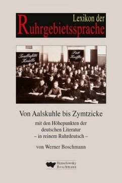 Lexikon der Ruhrgebietssprache von Aalskuhle bis Zymtzicke - Boschmann, Werner
