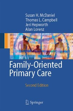 Family Oriented Primary Care - McDaniel, Susan H.;Campbell, Thomas L.;Seaburn, David B.