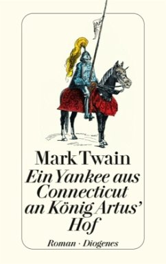 Ein Yankee aus Connecticut an König Artus' Hof - Twain, Mark