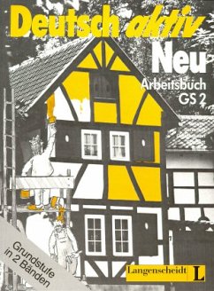 Arbeitsbuch / Deutsch aktiv Neu, Grundstufe in 2 Bdn. Bd.2 Arbeitsbuch / Deutsch aktiv Neu, Grundstufe in 2 Bdn. Bd.2