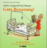 Lachen ist gesund! Von Herzen Gute Besserung!