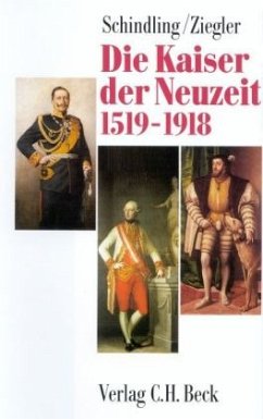 Die Kaiser der Neuzeit 1519-1918 - Schindling, Anton / Ziegler, Walter (Hgg.)