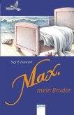 Max, mein Bruder