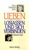 Lieben, loslassen und sich verbinden