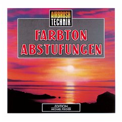 Farbtonabstufungen / Airbrush-Technik - Martin, Judy Farbtonabstufungen / Airbrush-Technik - Martin, Judy