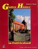 Gottes Häuser in Ostfriesland Gottes Häuser in Ostfriesland