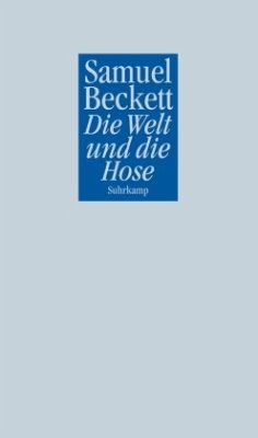 Die Welt und die Hose - Beckett, Samuel