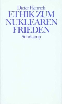 Ethik zum nuklearen Frieden - Henrich, Dieter