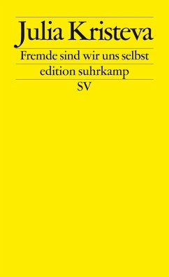 Fremde sind wir uns selbst - Kristeva, Julia