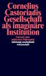 Gesellschaft als imaginäre Institution - Bild 1