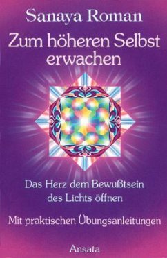 Zum höheren Selbst erwachen - Roman, Sanaya