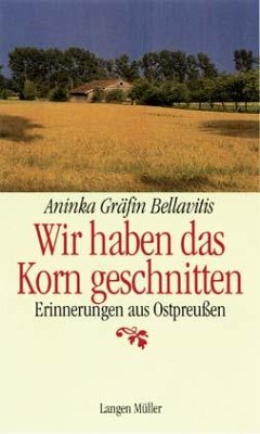 Wir haben das Korn geschnitten - Bellavitis, Aninka Gräfin