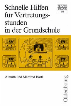 Schnelle Hilfen für Vertretungsstunden in der Grundschule - Bartl, Almuth; Bartl, Manfred