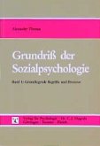 Grundlegende Begriffe und Prozesse / Grundriß der Sozialpsychologie, in 2 Bdn. Bd.1 Grundlegende Begriffe und Prozesse / Grundriß der Sozialpsychologie, in 2 Bdn. Bd.1