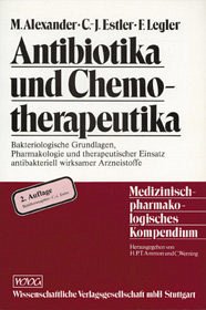 Antibiotika und Chemotherapeutika - Alexander, Meta; Estler, Claus-Jürgen; Legler, Friedrich