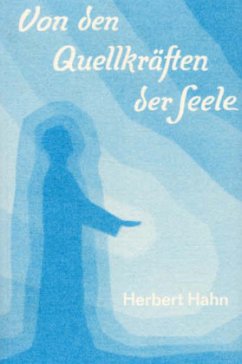 Von den Quellkräften der Seele - Hahn, Herbert