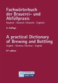 Fachwörterbuch der Brauerei- und Abfüllpraxis englisch-deutsch / deutsch-englisch