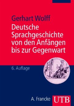 Deutsche Sprachgeschichte von den Anfängen bis zur Gegenwart - Wolff, Gerhart