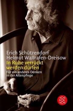 In Ruhe verrückt werden dürfen - Schützendorf, Erich;Wallrafen-Dreisow, Helmut