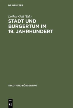 Stadt und Bürgertum im 19. Jahrhundert - Gall, Lothar (Hrsg.)