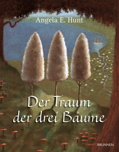 Der Traum der drei Bäume - Hunt, Angela E.