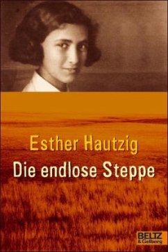 Die endlose Steppe - Hautzig, Esther