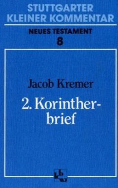 2. Korintherbrief / Stuttgarter Kleiner Kommentar, Neues Testament Bd.8 - Kremer, Jacob