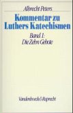 Die Zehn Gebote. Luthers Vorreden / Kommentar zu Luthers Katechismen Bd.1 Die Zehn Gebote. Luthers Vorreden / Kommentar zu Luthers Katechismen Bd.1