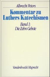 Cover Die Zehn Gebote. Luthers Vorreden / Kommentar zu Luthers Katechismen Bd.1