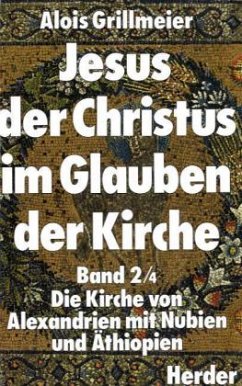 Cover Die Kirche von Alexandrien mit Nubien und Äthiopien / Jesus der Christus im Glauben der Kirche, 3 Bde. in Tl.-Bdn Bd.2/4