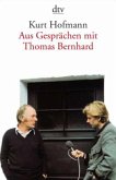 Aus Gesprächen mit Thomas Bernhard Aus Gesprächen mit Thomas Bernhard