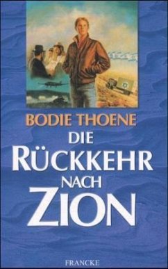 Die Rückkehr nach Zion - Thoene, Bodie