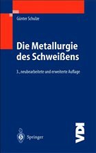 Die Metallurgie des Schweißens - Schulze, Günter